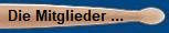 Die Mitglieder ...