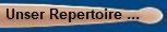 Unser Repertoire ...